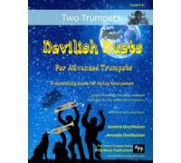 Devilish Duets for Advanced Trumpets: 13 fiendish classical favourites arranged for two trumpets of around Grades 6-8+ (Trumpet Duets for Intermediate to Advanced Players)