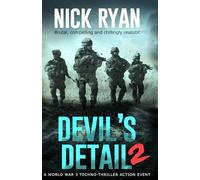 Devil's Detail 2: A World War 3 Techno-Thriller Action Event (Nick Ryan's World War 3 Military Fiction Technothrillers)