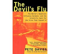 Devil's Flu: The World's Deadliest Influenza Epidemic and the Scientific Hunt for the Virus That Caused It