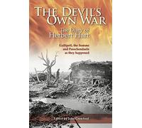 Devil's Own War: The Diary of Herbert Hart - Gallipoli, the Somme and Passchendaele as they happened