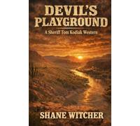 Devil's Playground: A Sheriff Tom Kodiak Western