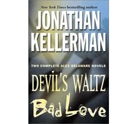 Devil's Waltz/ Bad Love: Two Complete Alex Delaware Novels