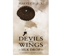 Devils with Wings: Silk Drop: The Green Devils' Invasion of Crete