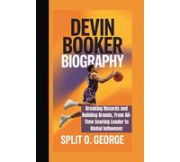 DEVIN BOOKER BIOGRAPHY: Breaking Records and Building Brands, From All-Time Scoring Leader to Global Influencer