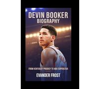 DEVIN BOOKER BIOGRAPHY: FROM KENTUCKY PRODIGY TO NBA SUPERSTAR