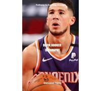 Devin Booker Biography: Pathway to Evolving Strength