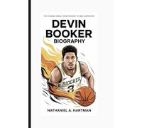 DEVIN BOOKER BIOGRAPHY: The Phoenix Rising, From Teen Prodigy to NBA Superstar