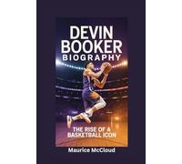 DEVIN BOOKER BIOGRAPHY: The Rise of a Basketball Icon