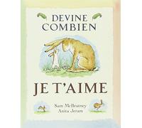 Devine Combien Je T'Aime = Guess How Much I Love You? (French Edition) by McBratney, Sam (1998) Paperback