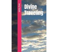 Devine Traveling: The Hidden Truth of Our Devine Journey