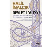 Devlet-i Aliyye - I: Osmanlı İmparatorluğu Üzerine Araştırmalar 1