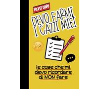 Devo farmi i CAZZI miei: le cose che mi devo ricordare di NON fare!