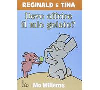 Devo offrire il mio gelato? Reginald e Tina