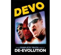 Devo: The Complete Truth About De-Evolution