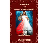 DEVOCIÓN A LA DIVINA MISERICORDIA: Un viaje al corazón de la infinita misericordia de Dios (CATHOLIC NOVENAS AND DEVOTIONS)