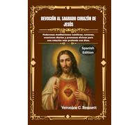 Devoción al Sagrado Corazón de Jesús: Poderosas meditaciones católicas, novenas, oraciones diarias y promesas divinas para una relación más profunda con Dios.