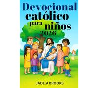 Devoción católica por los niños 2026: 356 días de fe y alegría para ayudar a los niños a crecer en el amor de Dios