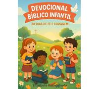 Devocional Bíblico Infantil: 30 Dias de Fé e Coragem