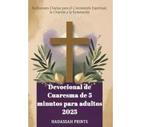 Devocional de Cuaresma de 5 minutos para adultos 2025: Reflexiones Diarias para el Crecimiento Espiritual, la Oración y la Renovación