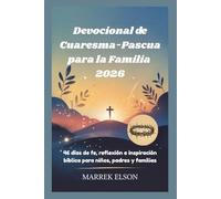 Devocional de Cuaresma-Pascua para la Familia 2026: 46 días de fe, reflexión e inspiración bíblica para niños, padres y familias