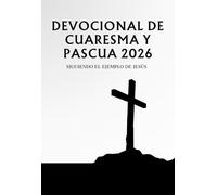 Devocional de Cuaresma y Pascua 2026: Siguiendo el ejemplo de Jesús