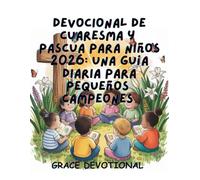 Devocional de Cuaresma y Pascua para niños 2026: Una guía diaria para pequeños campeones