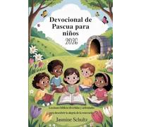 Devocional de Pascua para niños 2026: Lecciones bíblicas divertidas y actividades para descubrir la alegría de la renovación