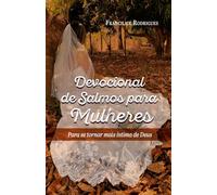Devocional de Salmos para Mulheres: Para se Tornar Mais Íntima de Deus