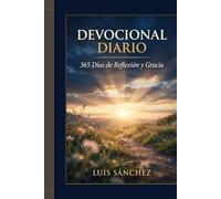 Devocional Diario: 365 Dias de Reflexion y Gracia