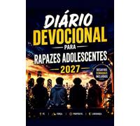 DEVOCIONAL DIÁRIO PARA RAPAZES ADOLESCENTES 2027: 365 Dias De Devocionais Transformadores Para Jovens Homens: Desenvolva Força, Descubra Seu ... Alegria e Resista Aos Desafios Da Vida.