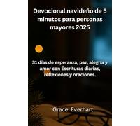 Devocional navideño de 5 minutos para personas mayores 2025: 31 días de esperanza, paz, alegría y amor con Escrituras diarias, reflexiones y oraciones.