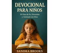 DEVOCIONAL PARA NIÑOS: 30 días de fe, diversión y amistad con Dios