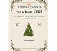 Devocionales familiares para el Adviento de 2025: 25 días de Escritura, oración y reflexión para preparar tu corazón para la temporada