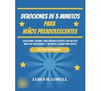 DEVOCIONES DE 5 MINUTOS PARA NIÑOS PREADOLESCENTES: Devocional semanal para preadolescentes con relatos bíblicos alentadores y un diario guiado para chicos