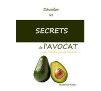 Dévoiler les Secrets de l'Avocat: Les Chroniques de l'Avocat