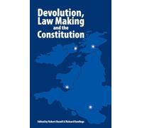 Devolution, Law Making and the Constitution