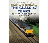 Devon and Cornwall The Class 47 Years: Class 47 A West Country symposium