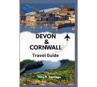 Devon and Cornwall Travel Guide: Discover the Coastal Charm, Hidden Gems, and Must-See Spots of Southwest England