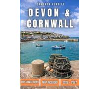 Devon & Cornwall Travel Guide: A Comprehensive Guide to the South West: Scenic Spots, Hidden Gems, and Must-See Attractions (Hensley Travel Series)