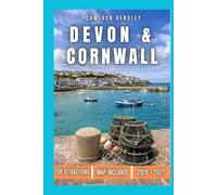 Devon & Cornwall Travel Guide: A Comprehensive Guide to the South West: Scenic Spots, Hidden Gems, and Must-See Attractions (Hensley Travel Series)