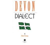 Devon Dialect: A Selection of Words and Anecdotes from Around Devon