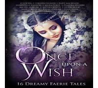 Devon Monk Once Upon A Wish: Sixteen Dreamy Faerie Tales Paperback Book Devon Monk Multicolor