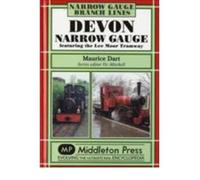 Devon Narrow Gauge Featuring the Lee Moor Tramway by Dart, Maurice ( Author ) ON Jul-21-2007, Hardback