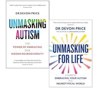 Devon Price Collection 2 Books Set (Unmasking Autism: The Power of Embracing Our Hidden Neurodiversity & Unmasking for Life: A Guide to Embracing your Autism in a Neurotypical World)
