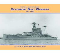 Devonport Built Warships: Since 1860 (Royal Dockyards)
