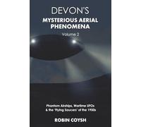 Devon's Mysterious Aerial Phenomena - Volume 2