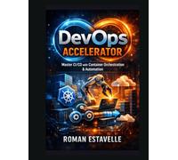 DevOps Accelerator: Master CI/CD with Container Orchestration & Automation