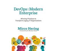 Devops for the Modern Enterprise: Winning Practices to Transform Legacy It Organizations