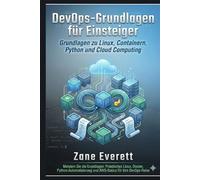 DevOps-Grundlagen für Einsteiger: Grundlagen zu Linux, Containern, Python und Cloud Computing