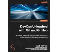 DevOps Unleashed with Git and GitHub: Elevating Developer Experience by Learning from Basic Git to Latest AI-Powered Coding